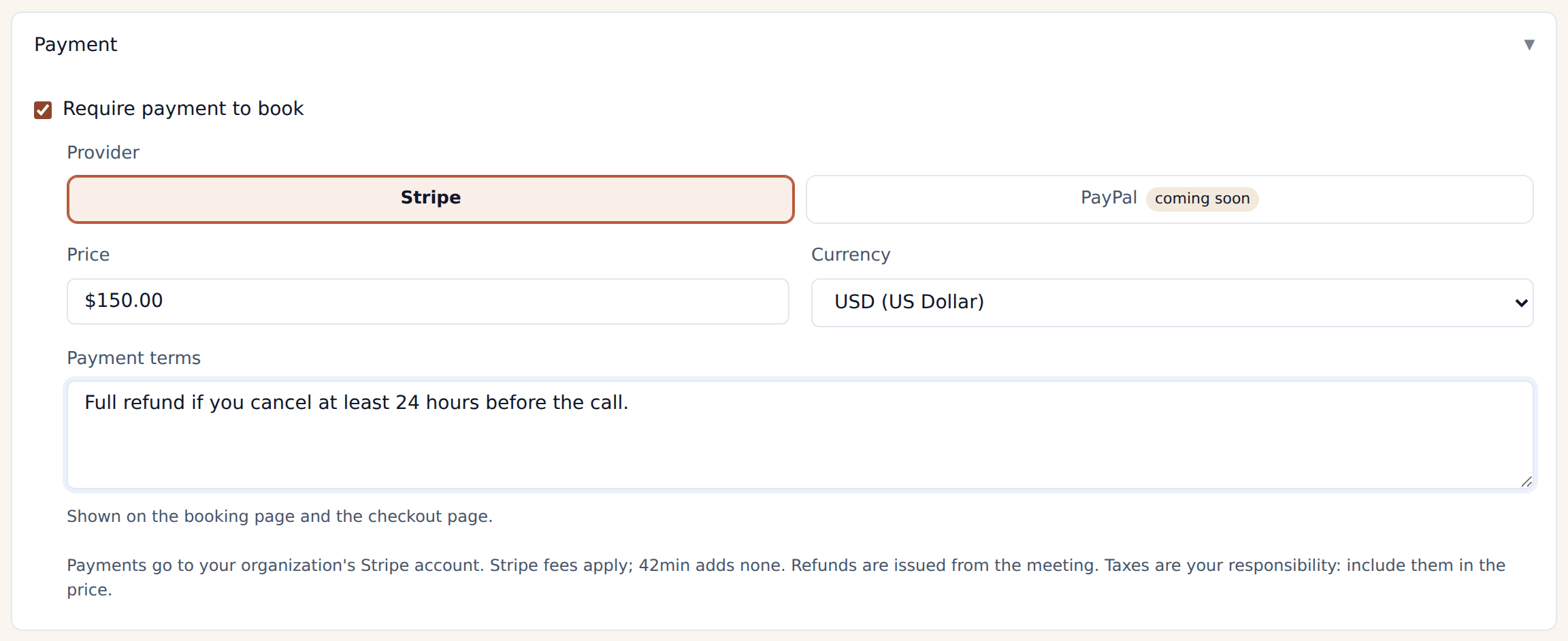 The Payment card of the 42min event type editor: 'Require payment to book' checked, Stripe selected as the provider with PayPal marked coming soon, a price of $150.00 in USD (US Dollar), and payment terms reading 'Full refund if you cancel at least 24 hours before the call.'